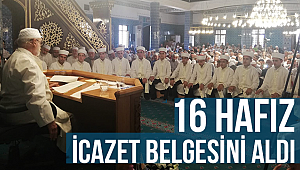 16 hafız icazet belgesini aldı