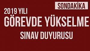 2019 Yılı Görevde Yükselme Sınav Duyurusu