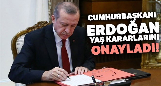 Cumhurbaşkanı Erdoğan, YAŞ kararlarını onayladı!