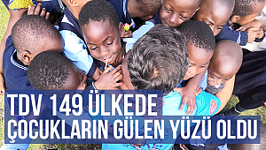 TDV 149 ülkede çocukların gülen yüzü oldu