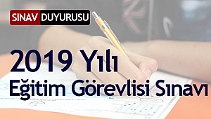 2019 Yılı Eğitim Görevlisi Sınavı