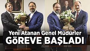 Yeni atanan genel müdürler göreve başladı