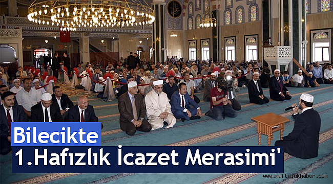 Bilecikte 1. Hafızlık İcazet Merasimi'