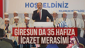 Giresun da 35 Hafıza İcazet Merasimi 
