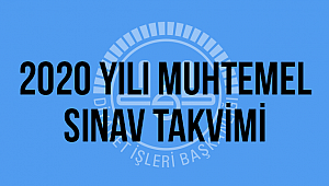 2020 Muhtemel Sınav Takvimi