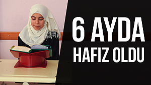 6 ayda hafız oldu