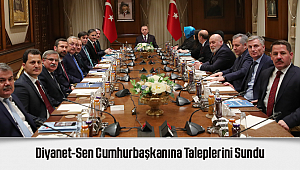 Diyanet-Sen Cumhurbaşkanına Taleplerini Sundu