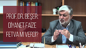 Prof. Dr. Beşer: Diyanet faize fetva mı verdi?