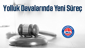 Yolluk Davalarında Yeni Süreç