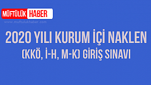 2020 Yılı Kurum Içi Naklen (KKÖ, İ-H, M-K) Giris Sınavı 