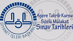 Aşere Takrib Kursu Sözlü Mülakat Sınav Tarihleri