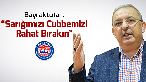 Bayraktutar: Sarığımızı Cübbemizi Rahat Bırakın