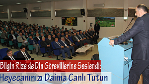 Bilgin Din Görevlilerine Seslendi: Heyecanınızı Daima Canlı Tutun