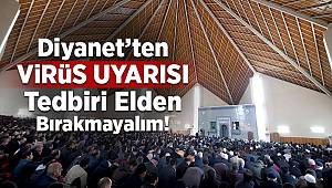 Diyanet'ten virüs uyarısı! Tedbiri elden bırakmayalım 