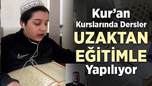 Kur'an kurslarında uzaktan eğitim başladı.