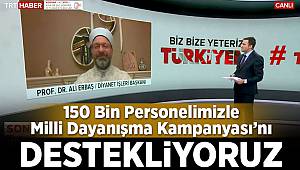 Diyanetten Milli Dayanışma Kampanyası’na Tam Destek