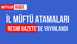 İl Müftü Atamaları Resmi Gazete'de