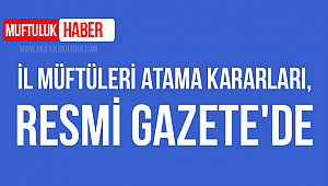 İl Müftüleri Atama Kararları, Resmi Gazete'de