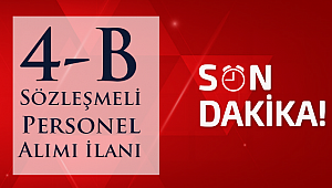 4-B Sözleşmeli Personel Alımı ilanı