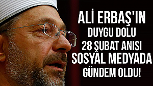 Başkan Erbaş'ın 28 Şubat anısı sosyal medyada gündem oldu!