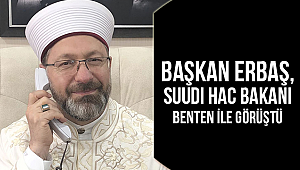 Başkan Erbaş,Suudi Hac Bakanı Benten ile görüştü.