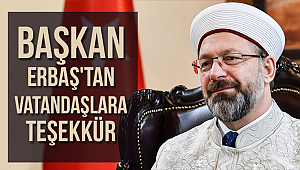Başkan Erbaş'tan vatandaşlara teşekkür