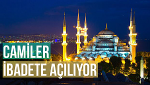 Camiler ibadete açılıyor 
