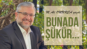 OMURCA;Buna da Şükür...