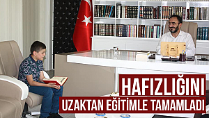 Hafızlığını uzaktan eğitimle tamamladı.
