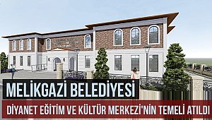Melikgazi ye Diyanet Eğitim ve Kültür Merkezi
