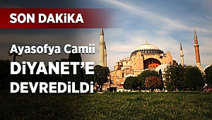 Ayasofya Camii Diyanet’e devredildi 