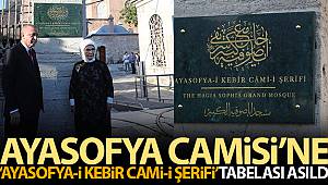 Ayasofya Camisi'ne 'Ayasofya-i Kebir Cami-i Şerifi' tabelası asıldı