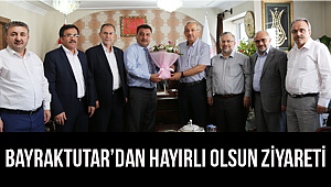 Bayraktutar’dan Hayırlı Olsun Ziyareti