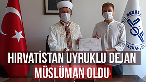 Hırvatistan uyruklu Dejan Müslüman oldu