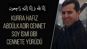 Kurra Hafız Abdülkadir Cennet Hakk'a Yürüdü