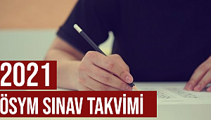 2021 ÖSYM Sınav Takvimi