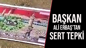 Başkan Ali ERBAŞ dan Sert Tepki