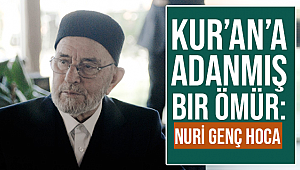 Kur’an’a adanmış bir ömür: Nuri Genç Hoca 