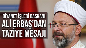 Başkan Erbaş'dan Taziye Mesajı