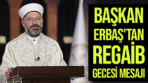 Başkan Erbaş'tan Regaib Gecesi Mesajı