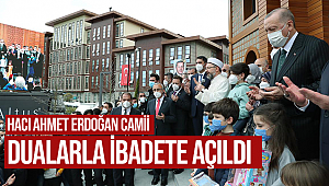 Hacı Ahmet Erdoğan Camii dualarla ibadete açıldı 
