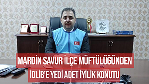 Mardin Savur İlçe Müftülüğünden İdlib'e Konut