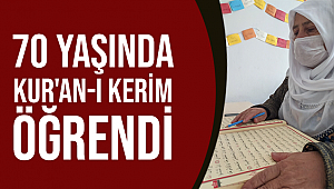 70 yaşındab Kur'an-ı Kerim öğrendi.