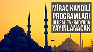 Miraç Kandili Özel Programları Hangi Kanallarda