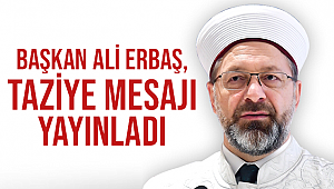 Başkan Erbaş'tan Taziye Mesajı