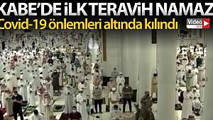 Kabe'de ilk teravih namazı Covid-19 önlemleri altında kılındı