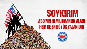 SOYKIRIM; ABD’nin Hem Uzmanlık Alanı Hem de En Büyük Yalanıdır