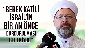 “Bebek katili İsrail’in bir an önce durdurulması gerekiyor”