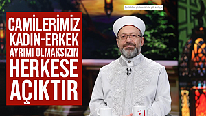 “Camilerimiz kadın-erkek herkese açıktır”