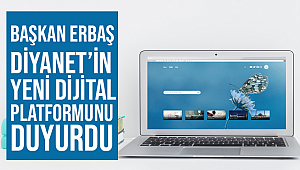 Erbaş, Diyanet’in yeni dijital platformunu duyurdu